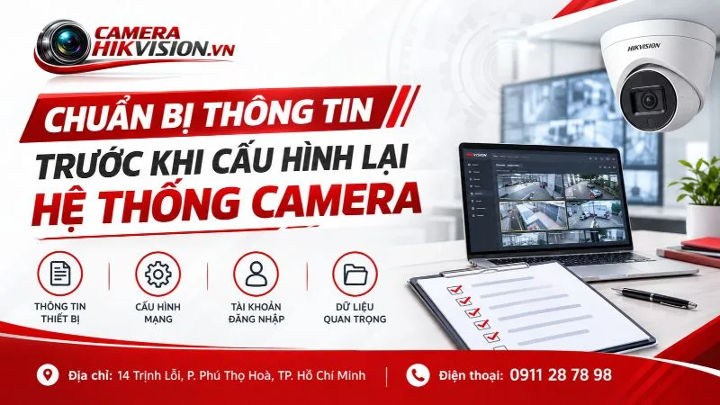 Chuẩn bị thông tin trước khi cấu hình lại hệ thống camera