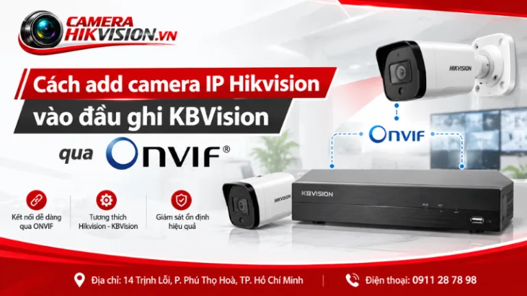 Cách add camera IP Hikvision vào đầu ghi KBVision qua ONVIF