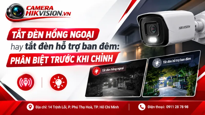 Tắt đèn hồng ngoại hay tắt đèn hỗ trợ ban đêm: Phân biệt trước khi chỉnh