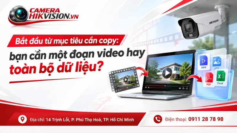 Bắt đầu từ mục tiêu cần copy: bạn cần một đoạn video hay toàn bộ dữ liệu?