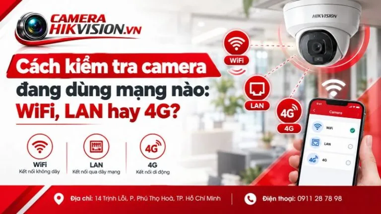 Cách kiểm tra camera đang dùng mạng nào: WiFi, LAN hay 4G?
